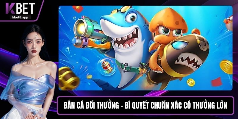 Bắn cá đổi thưởng