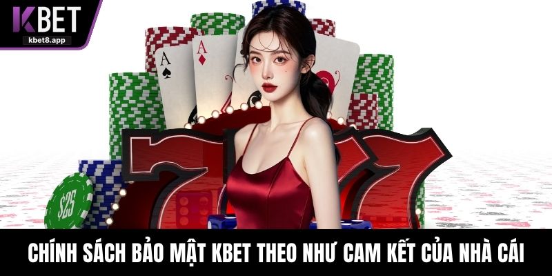 Chính sách bảo mật KBET theo như cam kết của nhà cái