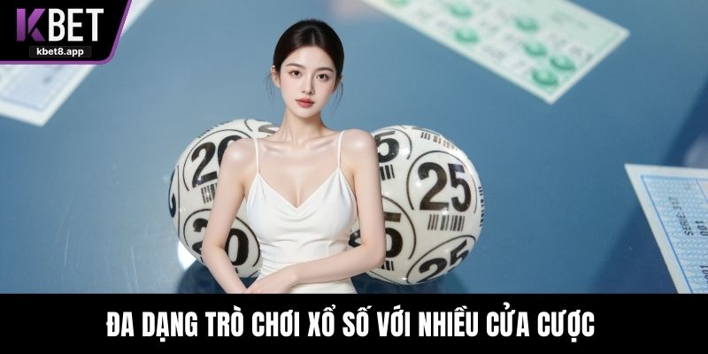Đa dạng trò chơi xổ số với nhiều cửa cược 