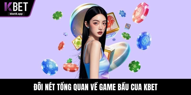 Đôi nét tổng quan về game bầu cua KBET