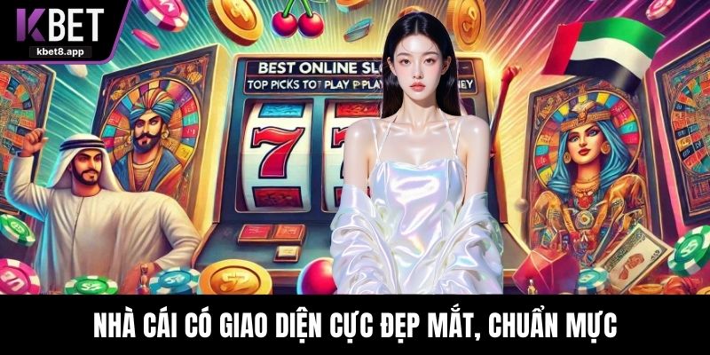 Nhà cái có giao diện cực đẹp mắt, chuẩn mực