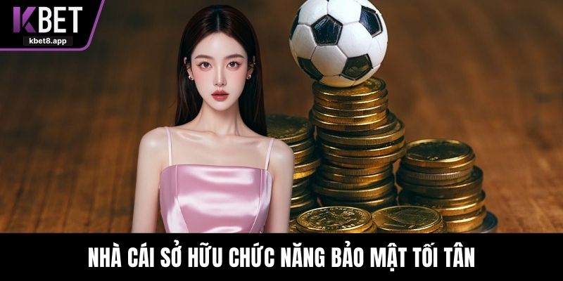 Nhà cái sở hữu chức năng bảo mật tối tân