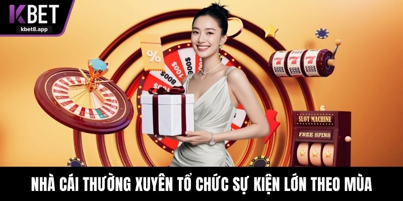 Nhà cái thường xuyên tổ chức sự kiện lớn theo mùa