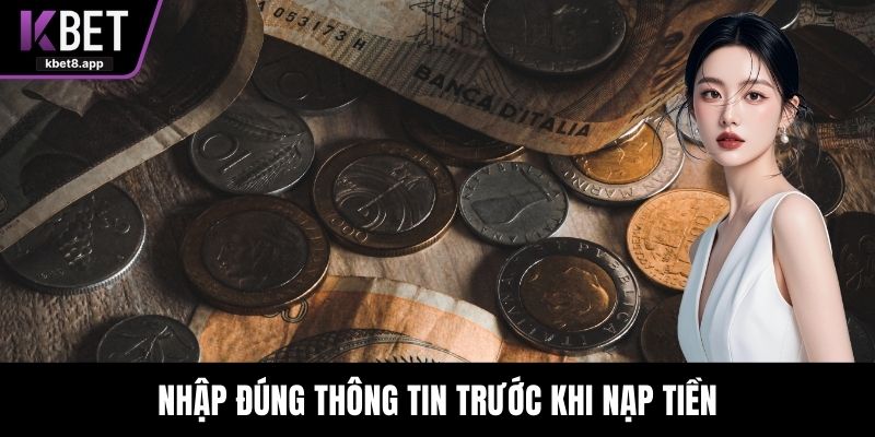 Nhập đúng thông tin trước khi nạp tiền