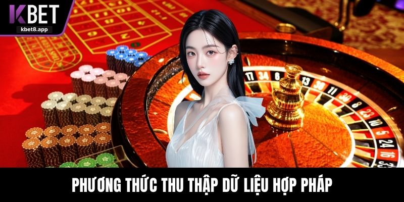 Phương thức thu thập dữ liệu hợp pháp